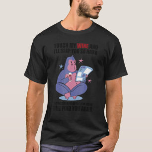 Camiseta Tócame mi vino y te voy a regañar tan fuerte Wine.