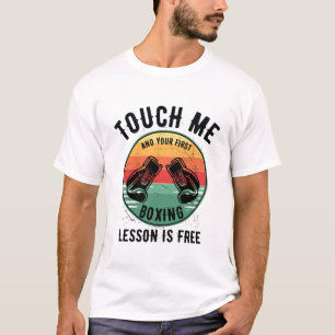 Camiseta Tócame y tu primera lección de boxeo es gratis