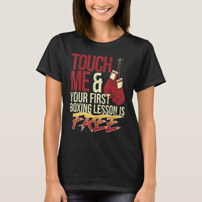 Camiseta Tócame y tu primera lección de boxeo es gratis (Anverso)