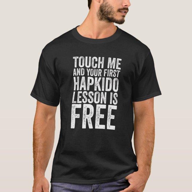 Camiseta Tócame y tu primera lección de Hapkido es gratis (Anverso)