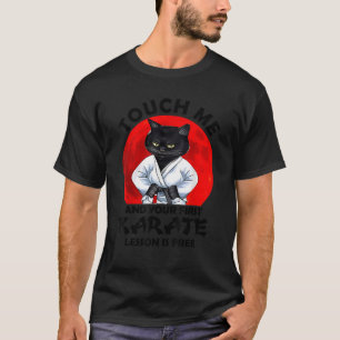Camiseta Tócame y tu primera lección de karate es gato grat