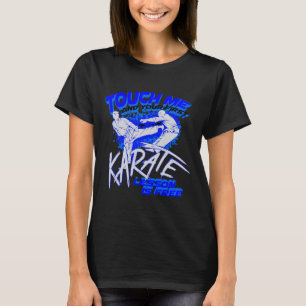 Camiseta Tócame y tu primera lección de karate es regalo gr
