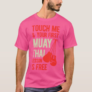 Camiseta Tócame Y Tu Primera Lección Muay Thai Es Gratuita