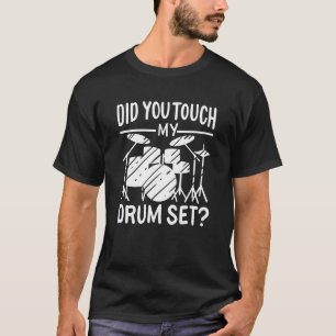 Camiseta ¿Tocaron Mi Tambor De Tambor?