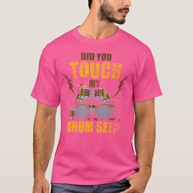 Camiseta ¿Tocaste Mi Tambor Set Funny Drummer Gift Drum (Anverso)