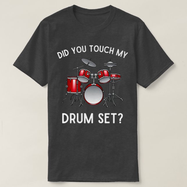 Camiseta ¿Tocaste Mi Tambor Set Funny Step Brothers Drum? (Diseño del anverso)