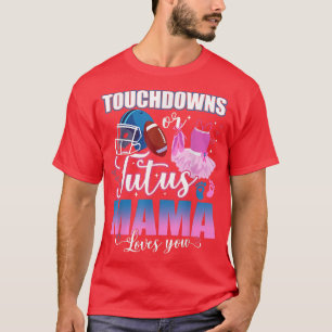 Camiseta Tochdowns O Tutus Mama Te Ama El Género Revelar T
