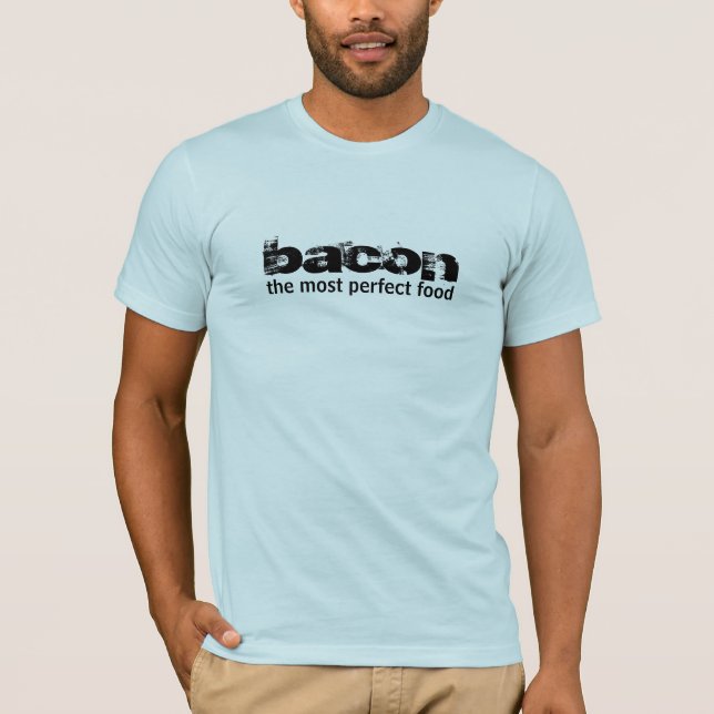 Camiseta tocino, la comida más perfecta (Anverso)