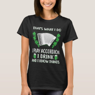 Camiseta Toco acordeón que bebo sé cosas de estilo irlandés