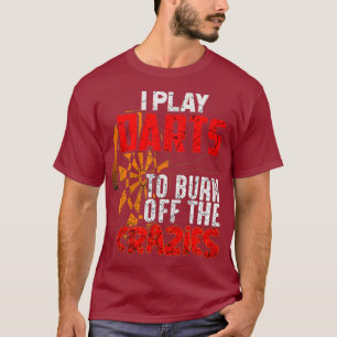 Camiseta Toco Dardos Para Quemar Las Crayas Graciosas Dart