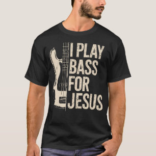 Camiseta Toco el bajo para Jesús Bajo Guitarra y Bajista Cr