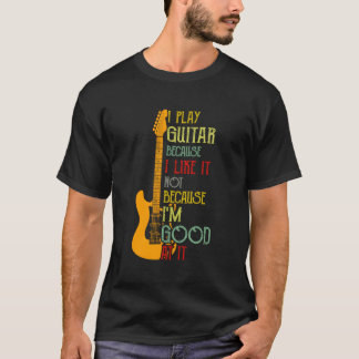 Camiseta Toco Guitarra Porque Me Gusta No Porque Me Voy