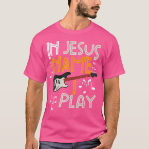 Camiseta Toco la guitarra cristiana en el nombre de Jesús B