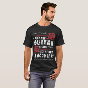 Camiseta Toco la guitarra porque tengo gusto de ella
