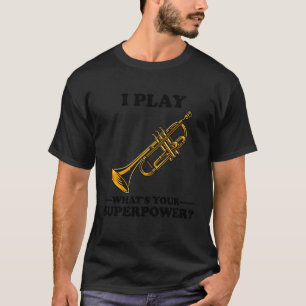 Camiseta Toco la Trompeta ¿Cuál es tu Superpoder Trompeta o