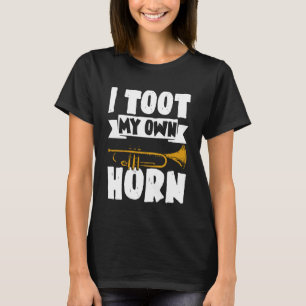 Camiseta Tocó Mi Propio Cuerno Músicos de Trompeta