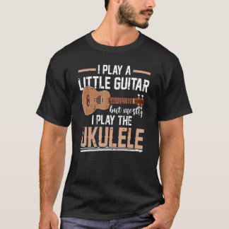 Camiseta Toco Un Poco De Guitarra Pero Principalmente Toco