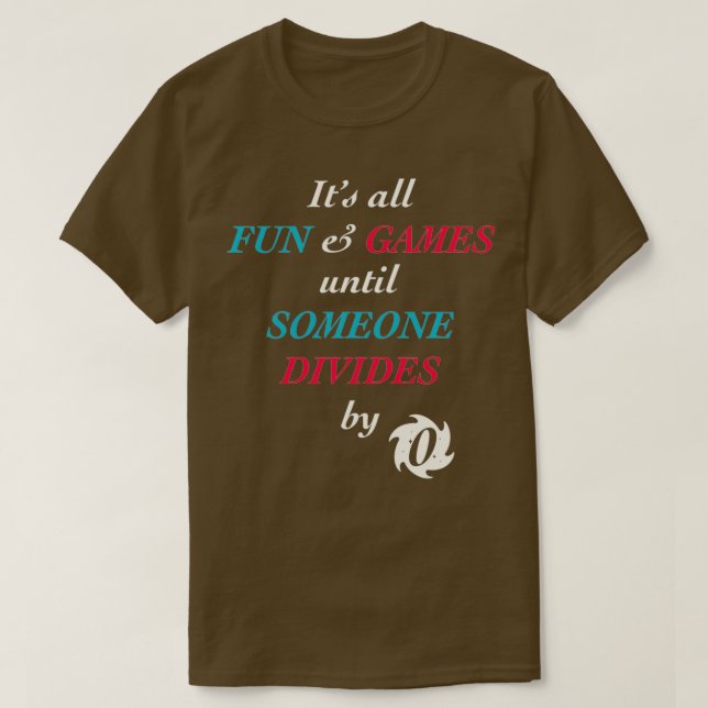 Camiseta Toda Diversión Y Juegos Hasta Que Alguien Se Divid (Diseño del anverso)