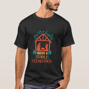 Camiseta Toda Familia Necesita Una Fundación Estable Nacimi