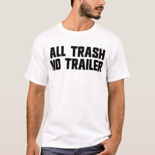 Camiseta Toda la basura sin remolque Graciosa Trash blanco