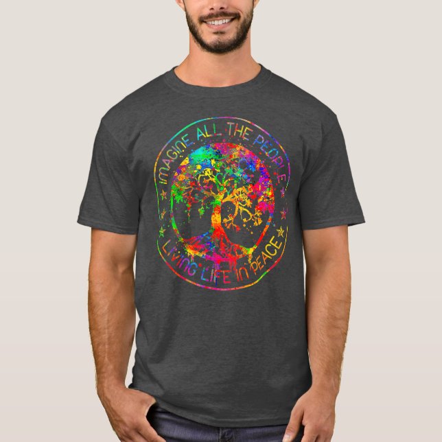 Camiseta Toda La Gente Se Imagina Viviendo La Vida En Paz. (Anverso)