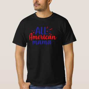 Camiseta Toda la Mamá Americana