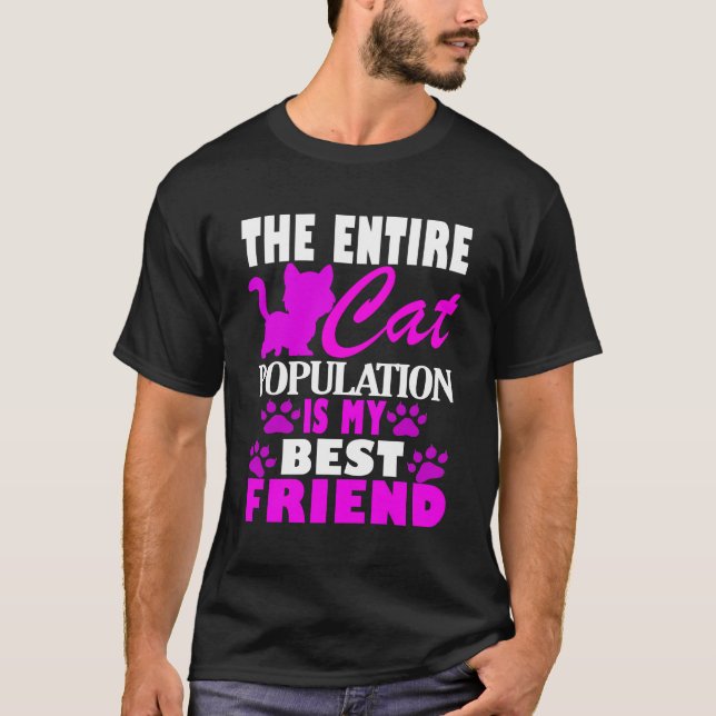 Camiseta Toda La Población De Gatos Es Mi Mejor Amigo. (Anverso)