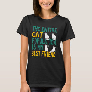 Camiseta Toda la población de gatos es mi mejor amigo graci