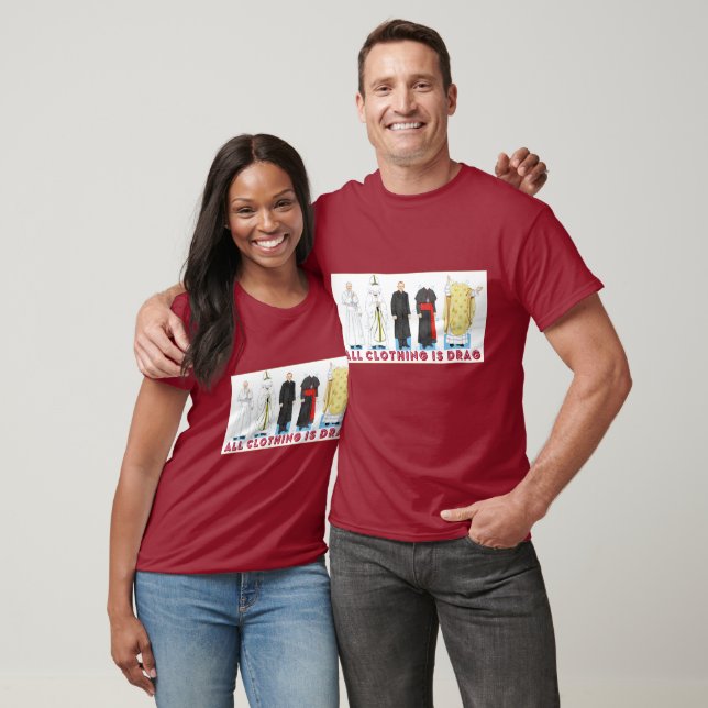 Camiseta Toda la ropa es un Papa travestido (Unisexo)