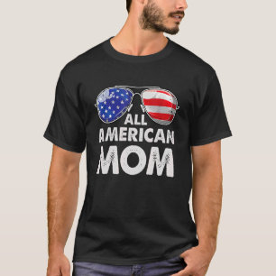 Camiseta Toda la vida de la mamá norteamericana 4 de julio