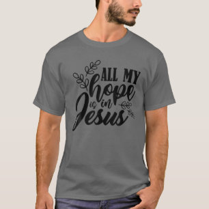 Camiseta Toda Mi Esperanza Está En Jesús, Dios Religioso Cr