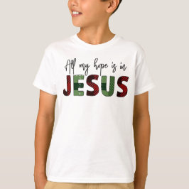 Camiseta Toda mi esperanza está en Jesús es el mejor regalo