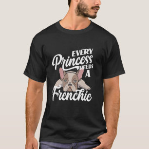 Camiseta Toda princesa necesita una Chica de Bulldog france