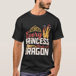 Camiseta Toda Princesa Necesita Una Raza Dragónica Con Cabe