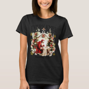 Camiseta Toda Rodilla Se Doblará Funny Santa Arrodillado Be