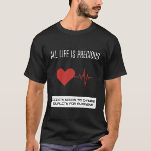 Camiseta Toda vida es preciosa