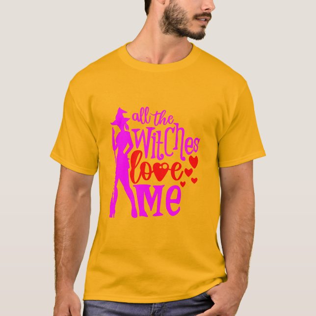Camiseta Todas las brujas me aman (Anverso)