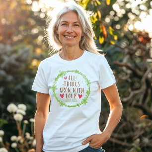 Camiseta Todas las cosas crecen con amor