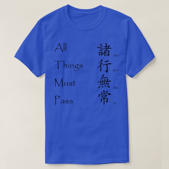 Camiseta Todas las cosas deben pasar - Kanji japonés (Diseño del anverso)