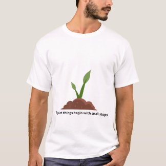 Camiseta Todas las cosas grandes comienzan con pequeños pas