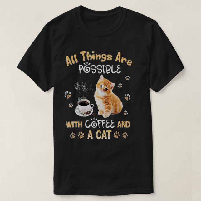 Camiseta Todas las cosas son posibles con café y gatos (Diseño del anverso)