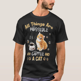 Camiseta Todas las cosas son posibles con café y gatos