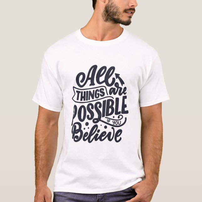 Camiseta Todas Las Cosas Son Posibles Si Crees (Anverso)