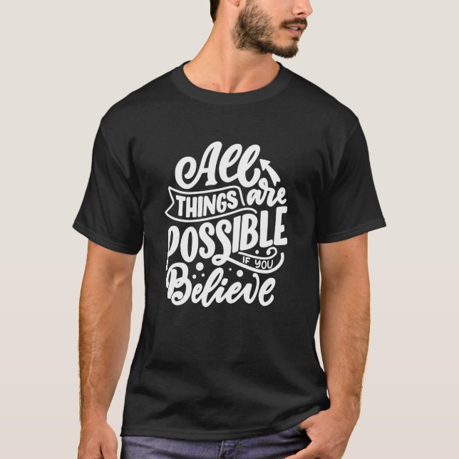 Camiseta Todas Las Cosas Son Posibles Si Se Creen Motivacio (Anverso)