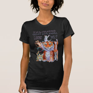 Camiseta ¡Todas las criaturas son un gato grande y pequeño!