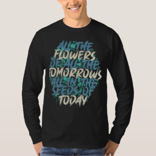 Camiseta Todas las flores de la cita de ropa urbana de maña