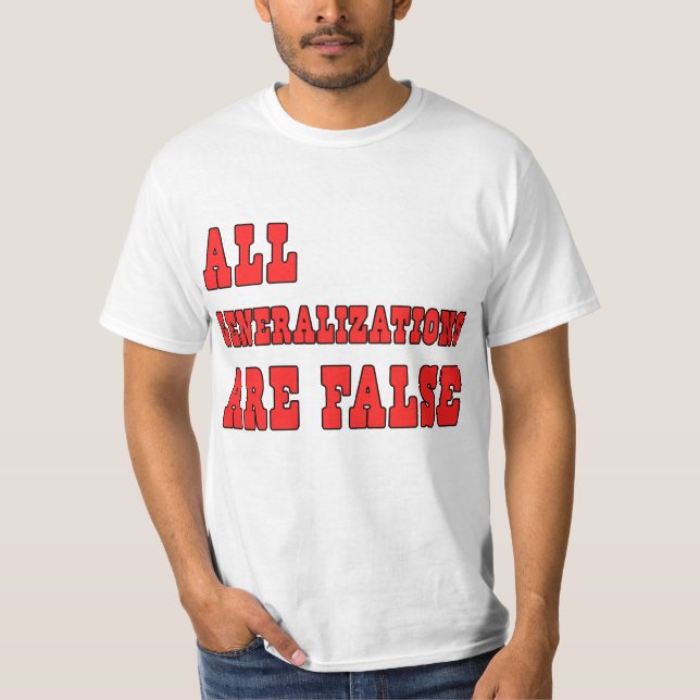 Camiseta Todas las generalizaciones son humor falso de la (Anverso)