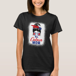 Camiseta Todas las madres cubanas bandera de Cuba para madr