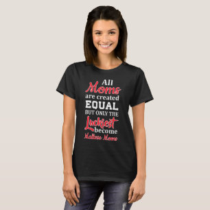 Camiseta Todas las mamáes crearon a la mamá maltesa
