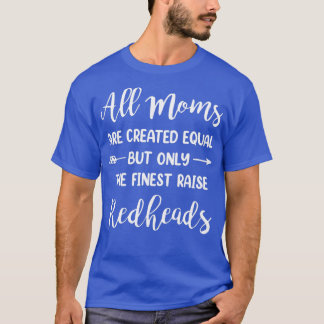 Camiseta todas las mamás son creadas iguales pero sólo el r